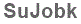 The text to enter in the texbox below is: SuJobk