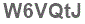The text to enter in the texbox below is: W6VQtJ
