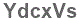 The text to enter in the texbox below is: YdcxVs