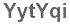 The text to enter in the texbox below is: YytYqi