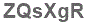 The text to enter in the texbox below is: ZQsXgR