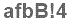 The text to enter in the texbox below is: afbB!4