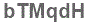The text to enter in the texbox below is: bTMqdH