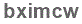 The text to enter in the texbox below is: bximcw