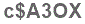 The text to enter in the texbox below is: c$A3OX
