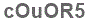 The text to enter in the texbox below is: cOuOR5