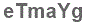 The text to enter in the texbox below is: eTmaYg