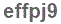 The text to enter in the texbox below is: effpj9