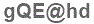 The text to enter in the texbox below is: gQE@hd