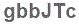The text to enter in the texbox below is: gbbJTc