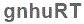 The text to enter in the texbox below is: gnhuRT