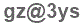 The text to enter in the texbox below is: gz@3ys