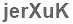 The text to enter in the texbox below is: jerXuK