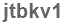 The text to enter in the texbox below is: jtbkv1