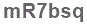 The text to enter in the texbox below is: mR7bsq