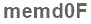The text to enter in the texbox below is: memd0F