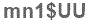 The text to enter in the texbox below is: mn1$UU