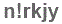 The text to enter in the texbox below is: n!rkjy