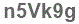 The text to enter in the texbox below is: n5Vk9g