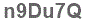 The text to enter in the texbox below is: n9Du7Q