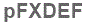 The text to enter in the texbox below is: pFXDEF