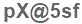 The text to enter in the texbox below is: pX@5sf