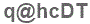 The text to enter in the texbox below is: q@hcDT