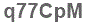 The text to enter in the texbox below is: q77CpM
