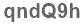 The text to enter in the texbox below is: qndQ9h