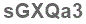 The text to enter in the texbox below is: sGXQa3
