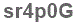 The text to enter in the texbox below is: sr4p0G