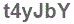 The text to enter in the texbox below is: t4yJbY