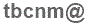 The text to enter in the texbox below is: tbcnm@