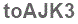 The text to enter in the texbox below is: toAJK3