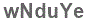 The text to enter in the texbox below is: wNduYe