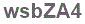 The text to enter in the texbox below is: wsbZA4
