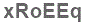 The text to enter in the texbox below is: xRoEEq