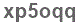 The text to enter in the texbox below is: xp5oqq