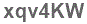 The text to enter in the texbox below is: xqv4KW