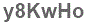 The text to enter in the texbox below is: y8KwHo