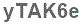 The text to enter in the texbox below is: yTAK6e