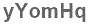 The text to enter in the texbox below is: yYomHq