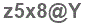 The text to enter in the texbox below is: z5x8@Y